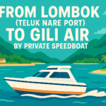 From Lombok (Teluk Nare Port) To Gili Air by Private Speedboat