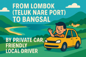 From Lombok (Teluk Nare Port) To Bangsal by Private car, Friendly Local Driver