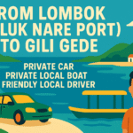 From Lombok (Teluk Nare Port) To Gili Gede by Private car, Private Local Boat, Friendly Local Driver