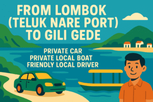 From Lombok (Teluk Nare Port) To Gili Gede by Private car, Private Local Boat, Friendly Local Driver