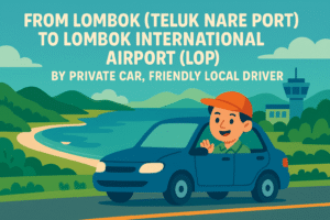 From Lombok (Teluk Nare Port) To Lombok International Airport (LOP) by Private car, Friendly Local Driver