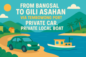 From Bangsal To Gili Asahan via Tembowong Port by Private car, Private Local Boat