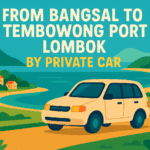 From Bangsal To Tembowong Port Lombok by Private car