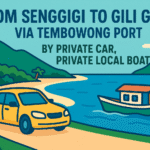 From Senggigi To Gili Gede via Tembowong Port by Private car, Private Local Boat