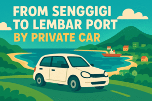 From Senggigi To Lembar Port by Private car