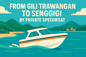 From Gili Trawangan To Senggigi by Private Speedboat