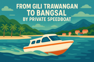 From Gili Trawangan To Bangsal by Private Speedboat