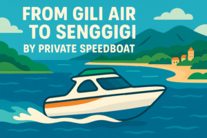 From Gili Air To Senggigi by Private Speedboat