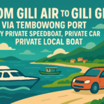From Gili Air To Gili Gede via Tembowong Port by Private Speedboat, Private car, Private Local Boat