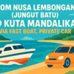 From Nusa Lembongan (Jungut Batu) To Kuta Mandalika via by Fast Boat, Private car