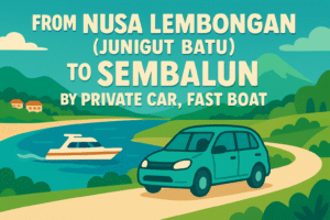 From Nusa Lembongan (Jungut Batu) To Sembalun  by Private car, Fast Boat