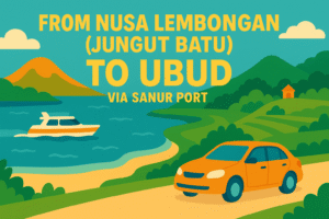 From Nusa Lembongan (Jungut Batu) To Ubud via Sanur Port