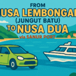 From Nusa Lembongan (Jungut Batu) To Nusa Dua via Sanur Port