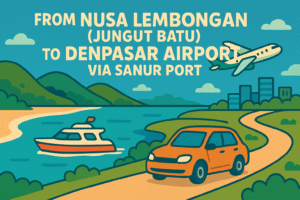 From Nusa Lembongan (Jungut Batu) To Denpasar Airport  via Sanur Port